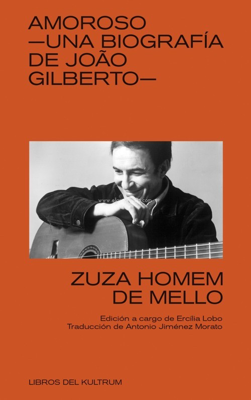 Amoroso: una biografía de João Gilberto. 9788418404191 Amoroso: una biografía de João Gilberto. 9788418404191