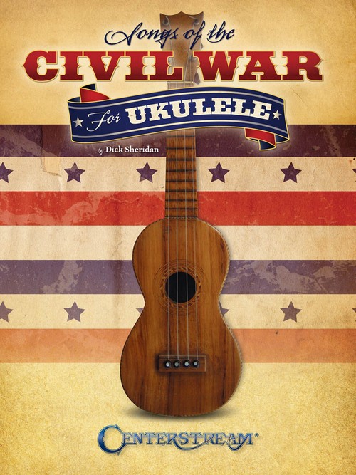 Songs of the Civil War for Ukulele. 9781574242775