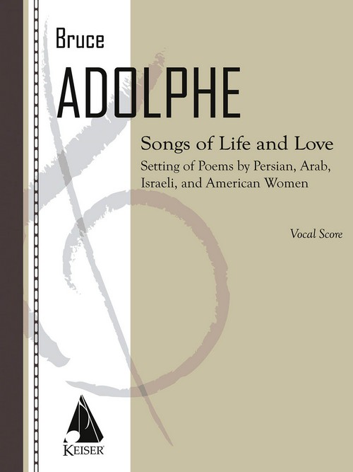 Songs of Life and Love, Settings of Poems by Persian, Arab, Israeli, and American Women, Mezzo-Soprano Voice and Piano. 9781495088872 Songs of Life and Love, Settings of Poems by Persian, Arab, Israeli, and American Women, Mezzo-Soprano Voice and Piano. 9781495088872