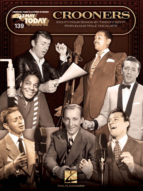 Crooners: E-Z Play Today Volume 139, Piano or Keyboard