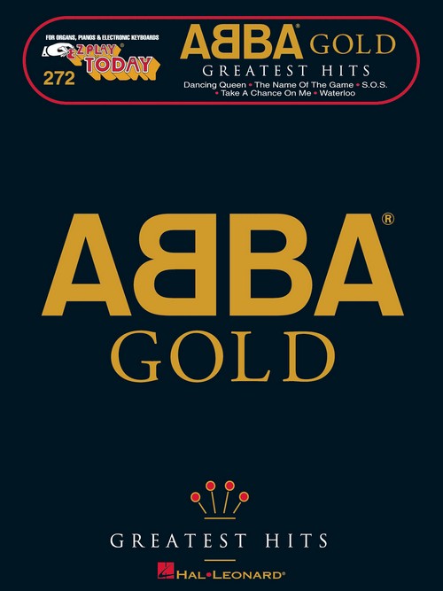 ABBA Gold - Greatest Hits: E-Z Play Today Volume 272, Piano or Keyboard