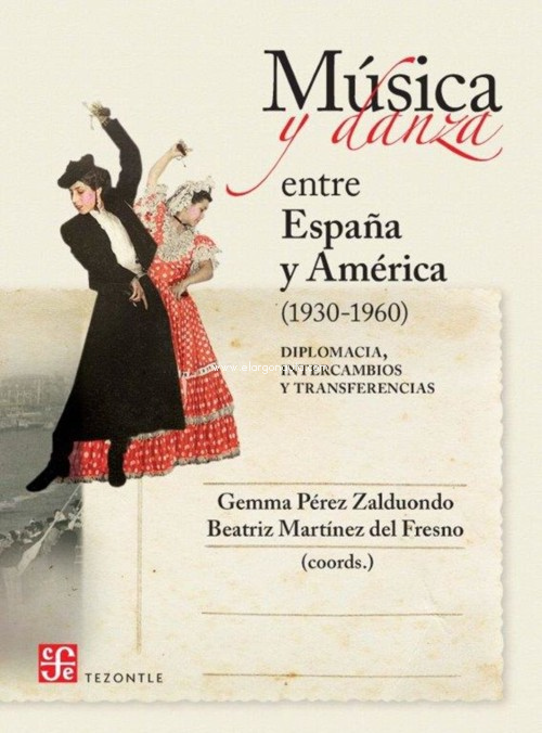 Música y danza entre España y América (1930-1960): Diplomacia, intercambios y transferencias. 9788437507910