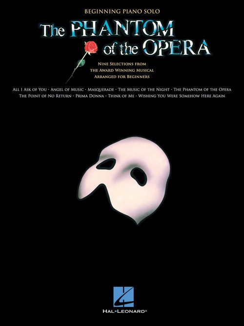 The Phantom of the Opera: Beginning Piano Solo Songbook. 9781476817590