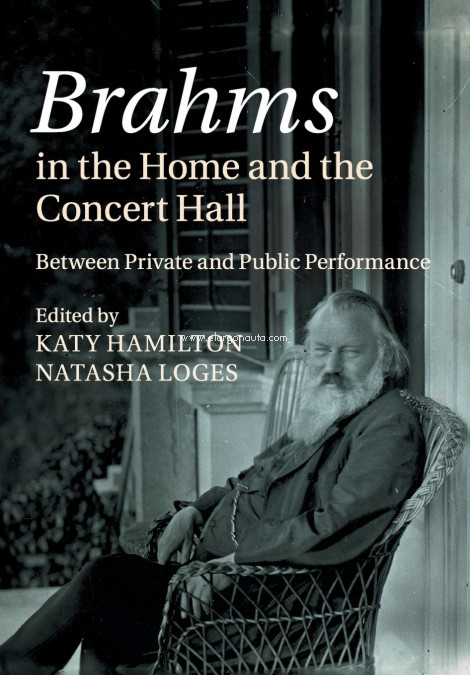 Brahms in the Home and the Concert Hall: Between Private and Public Performance