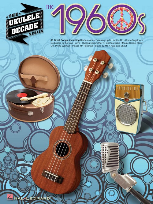 The 1960s: The Ukulele Decade Series. 9781480308909