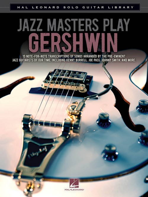 Jazz Masters Play Gershwin: Hal Leonard Solo Guitar Library. 97255