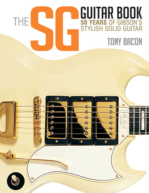 The SG Guitar Book: 50 Years of Gibson's Stylish Solid Guitar. 9781480399259