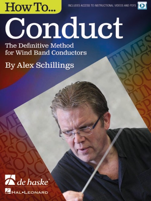 How to Conduct: The Definitive Method for Wind Band Conductors. 9789043161770