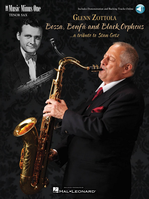 Bossa, Bonfá & Black Orpheus for Tenor Saxophone: A Tribute to Stan Getz. 9780989670548