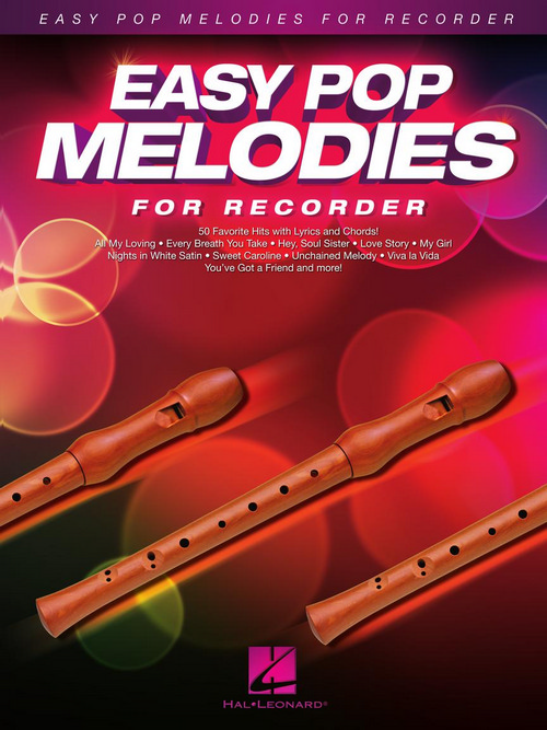 Easy Pop Melodies: 50 Favorite Hits with Lyrics and Chords, Recorder