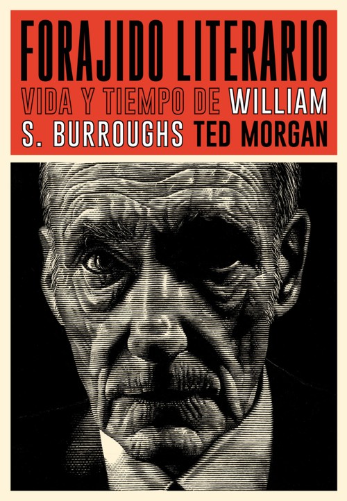 Forajido literario. Vida y tiempo de William S. Burroughs