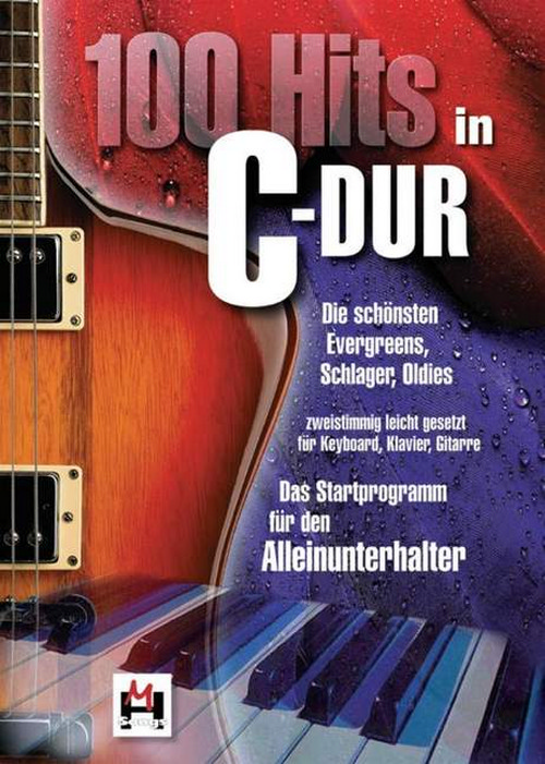 100 Hits in C-Dur Band 1, Die schönsten Evergreens, Schlager, Oldies (Songbook für Klavier, Gesang, Gitarre)
