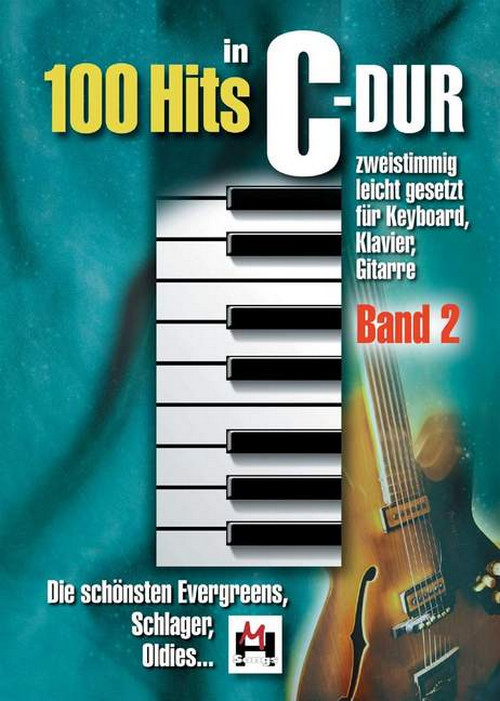 100 Hits In C-Dur Band 2, Die schönsten Evergreens, Schlager, Oldies (Songbook für Klavier, Gesang, Gitarre). 9783865438539