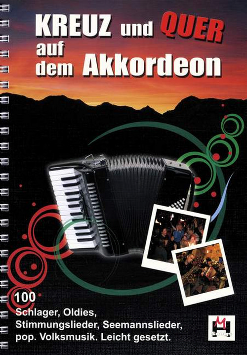 Kreuz Und Quer Auf Dem Akkordeon: 100 Schlager, Oldies, Stimmungslieder, Seemanslieder, pop. Volkmusik. Leicht gesezt. 9783865438546