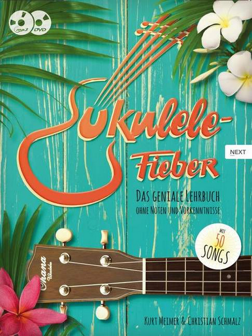 Ukulele-Fieber, Das geniale Lehrbuch ohne Noten und Vorkenntnisse