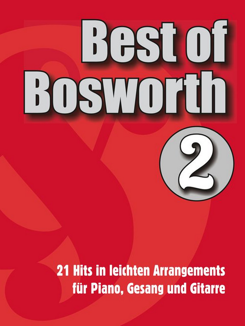 Best Of Bosworth Songbook, 2: 21 Hits in leichten Arrangements für Piano, Gesang und Gitarre