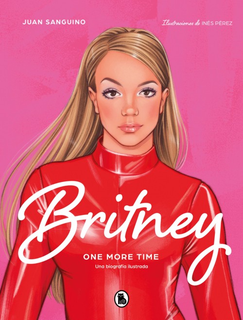 Britney: One More Time, una biografía ilustrada. 9788402426574