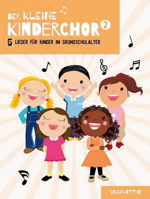 Der Kleine Kinderchor Band 2: 5 Lieder für Kinder im Grundschulalter - Singpartitur, Children's Choir, Vocal Score