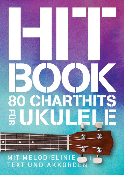 Hitbook 1 - 80 Charthits für Ukulele: Mit Melodielinie + Text und Akkorden