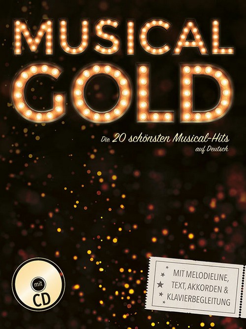 Musical Gold: Die 20 schönsten Musical-Hits auf Deutsch