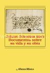 Johann Sebastian Bach: documentos sobre su vida y su obra. 9788420678962 Johann Sebastian Bach: documentos sobre su vida y su obra. 9788420678962