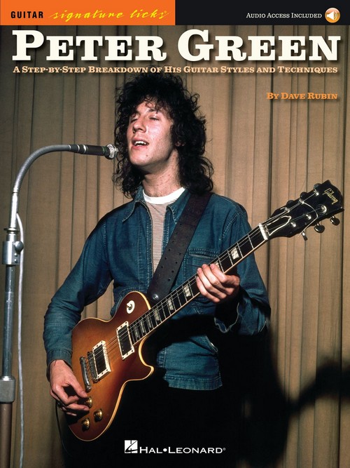 Peter Green: Signature Licks, A Step-by-Steap Breakdown of His Guitar Styles and Techniques. 9781495019258