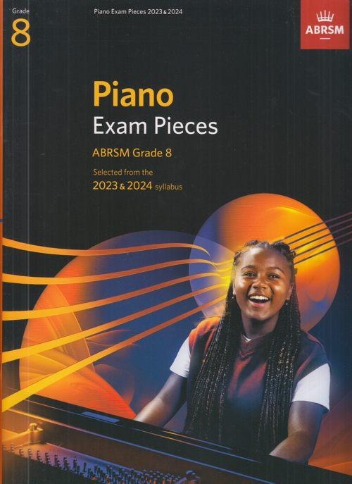 ABRSM Piano Exam Pieces 2023-2024 Grade 8: Selected from the 2023 & 2024 syllabus. 9781786014610