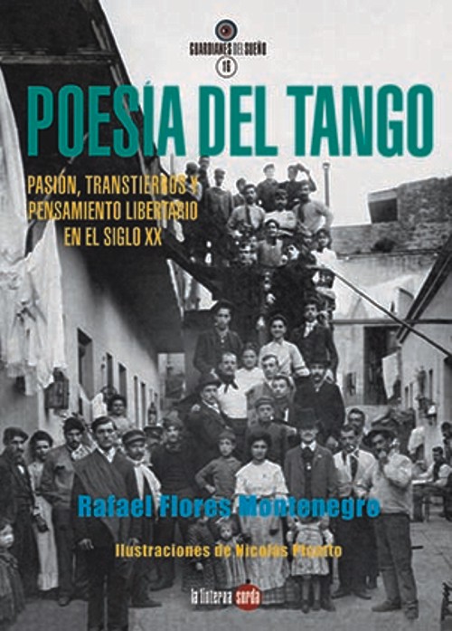 Poesía del tango. Pasión, transtierros y pensamiento libertario en el siglo XX. 9788412254778