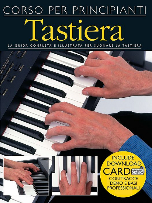 Corso per principianti: Tastiera: La guida completa e illustrata per suonare la tastiera. 9781785582998 Corso per principianti: Tastiera: La guida completa e illustrata per suonare la tastiera. 9781785582998