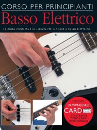 Corso per principianti: Basso elettrico: La guida completa e illustrata per suonare il basso elettrico. 9781785584503