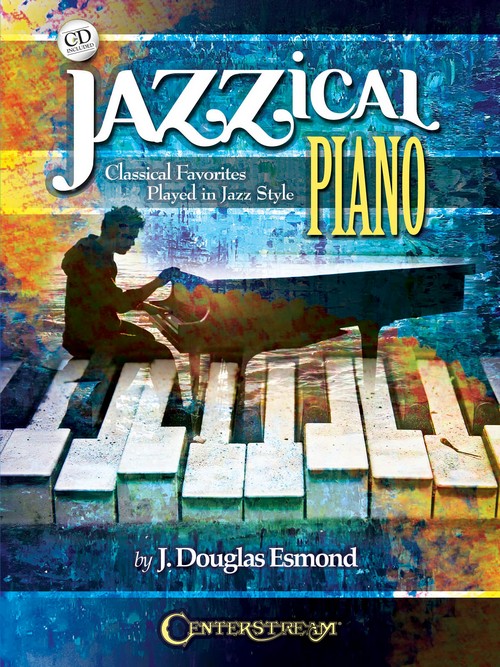 Jazzical Piano: Classical Favorites Played in Jazz Style