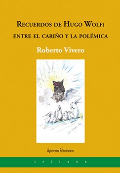 Recuerdos de Hugo Wolf: Entre el cariño y la polémica. 9788412518399