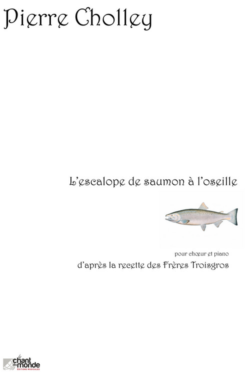 L'escalope de saumon à l'oseille, pour choeur et piano