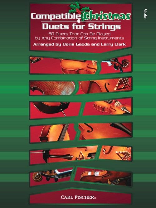 Compatible Christmas Duets for Strings: 50 Duets Can Be Played by Any Comb of String Instr, Viola