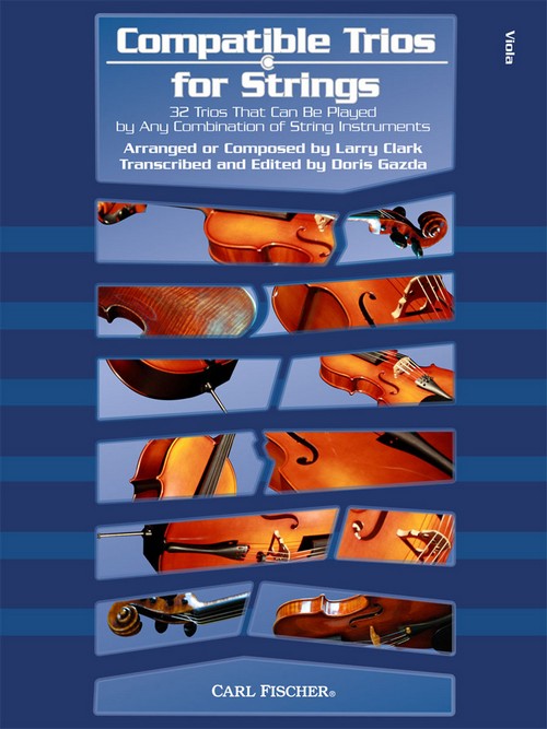 Compatible Trios for Strings: 32 Trios That Can Be Played by Any Combination of String Instruments, Viola. 9780825891199