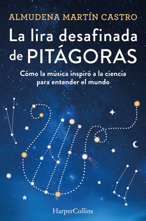 La lira desafinada de Pitágoras: Cómo la música inspiró a la ciencia para entender el mundo. 9788491397366