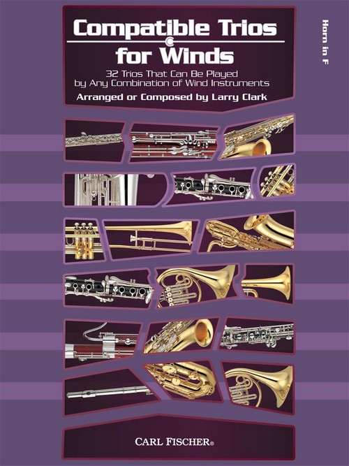 Compatible Trios for Winds: 32 Trios that can be played by any combination of wind instruments, Horn