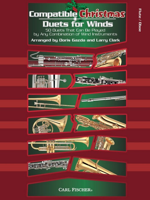 Compatible Christmas Duets for Winds: 50 Duets that Can Be Played by Any Combination of Wind Instruments, Flute or Oboe, Score