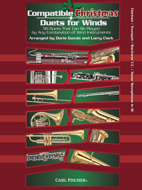 Compatible Christmas Duets for Winds: 50 Duets that Can Be Played by Any Combination of Wind Instruments, Clarinet or Trumpet, Score