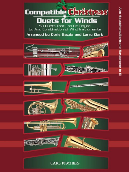 Compatible Christmas Duets for Winds: 50 Duets that Can Be Played by Any Combination of Wind Instruments, Alto- or Baritone Saxophone, Score