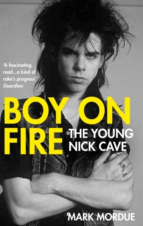 Boy on Fire: The Young Nick Cave. 9781838953720