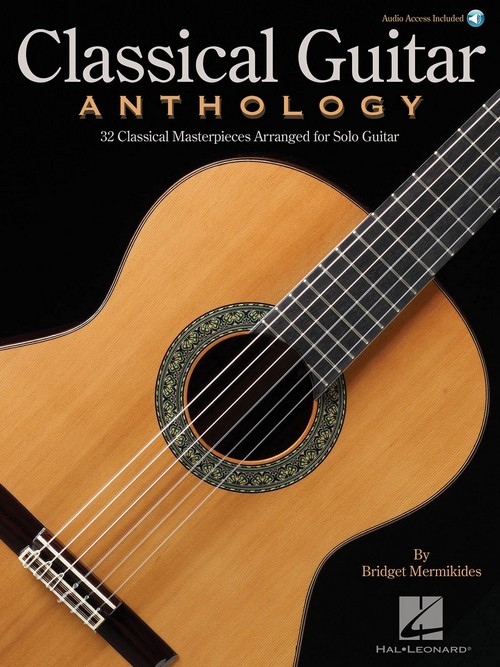 Classical Guitar Anthology: Classical Masterpieces Arranged for Solo Guitar. 9781495046254