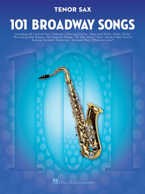 101 Broadway Songs for Tenor Sax. 9781495052491
