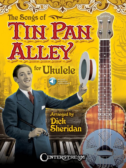 The Songs of Tin Pan Alley for Ukulele