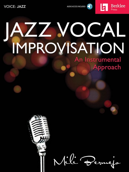 Jazz Vocal Improvisation: An Instrumental Approach. 9780876391853