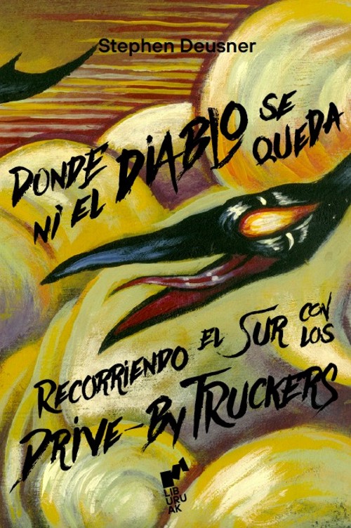 Donde ni el diablo se queda. Recorriendo el Sur con los Drive-By Truckers. 9788419234001