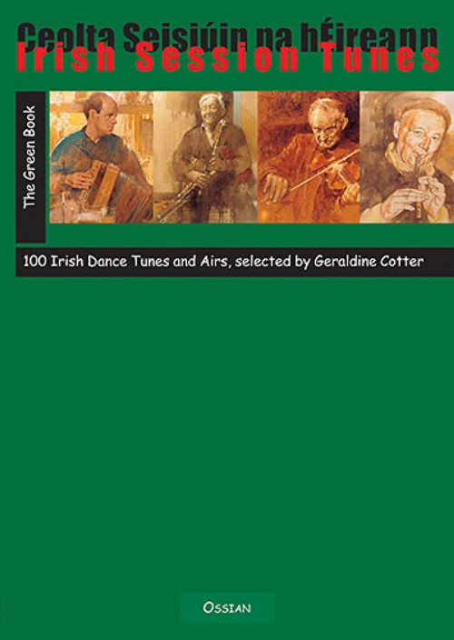 Irish Session Tunes: The Green Book, 100 Irish Dance Tunes and Airs for Flute, Tin Whistle or Bagpipes