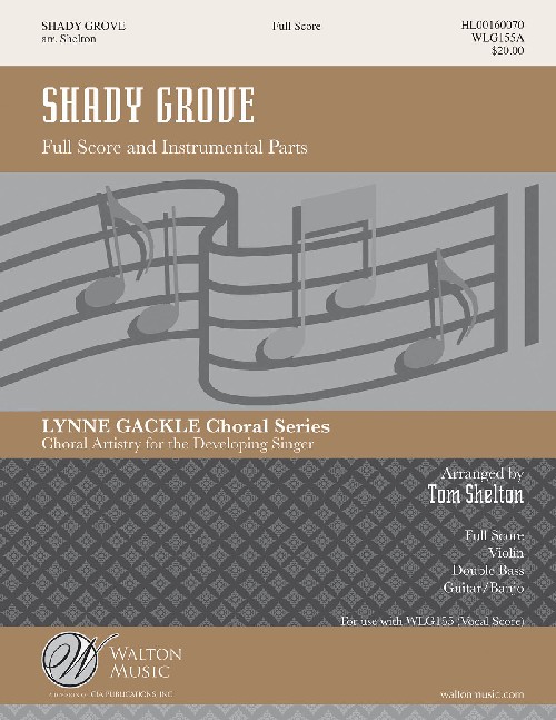 Shady Grove: Appalachian Folk Song, SSA with Piano and opt. Violin, Bass, Banjo and Guitar. 99458