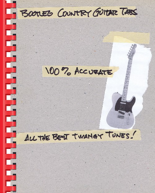 Bootleg Country Guitar Tabs: 100% Accurate - All the Best Twangy Tunes. 9781495065712