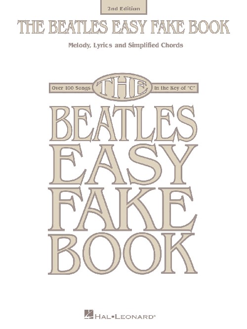 The Beatles Easy Fake Book - 2nd Edition, Melodyline, Lyrics and Chords
